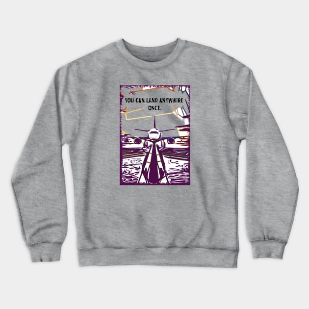 Fasbytes Aviation airplane pilot ‘You can land anywhere once’ Crewneck Sweatshirt by FasBytes